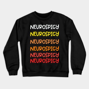 Neurospicy Red Orange Yellow ADHD Quote Crewneck Sweatshirt